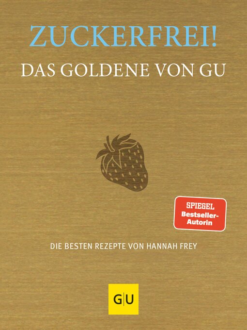 Title details for Zuckerfrei! Das Goldene von GU by Hannah Frey - Wait list